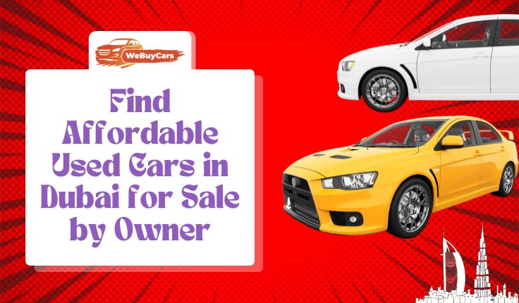 blogs/Find-Affordable-Used-Cars-in-Dubai-for-Sale-by-Owner
