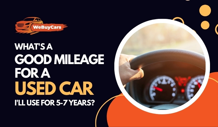 What's a Good Mileage for a Used Car I'll Use for 5-7 Years?
